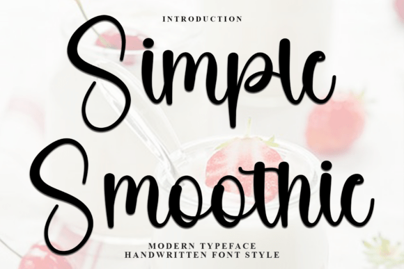 Simple Smoothie: A Modern Script Font for Editorial Design